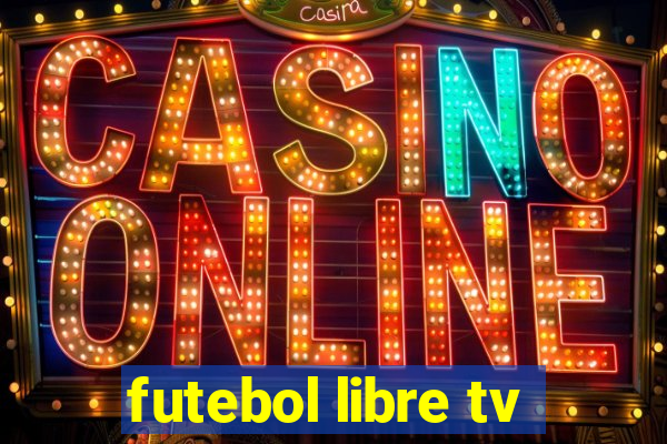 futebol libre tv